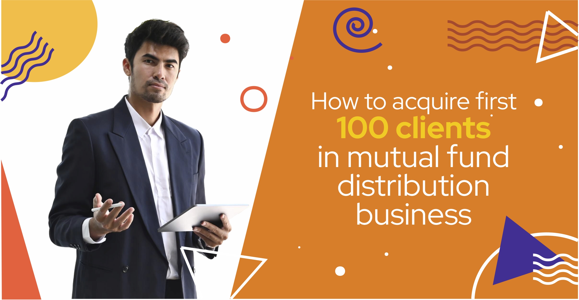 acquire first 1000 clients in mutual fund distribution business